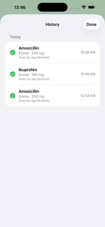 The History screen listing today's logged doses — medication, person, dose, who gave it, and the exact time.